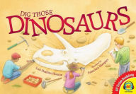 Title: Dig Those Dinosaurs, Author: Lori Haskins Houran