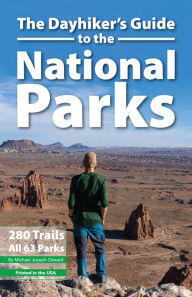 Title: The Dayhiker's Guide to the National Parks: Hiking Your National Parks, Author: Michael Joseph Oswald