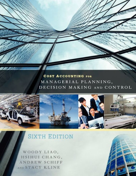 Cost Accounting for Managerial Planning, Decision Making and Control / Edition 6