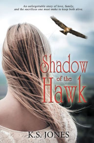 Title: Shadow of the Hawk, Author: K.S. Jones