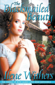 Title: The Blackmailed Beauty, Author: Ilene Withers