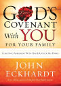 God's Covenant With You for Your Family: Come into Agreement With Him and Unlock His Power