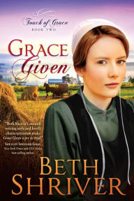 Title: Grace Given, Author: Beth Shriver