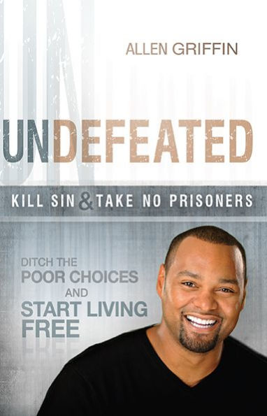 Undefeated: Ditch the Poor Choices and Live Free