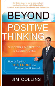 Title: Beyond Positive Thinking: Success and Motivation in the Scriptures, Author: Jim Collins