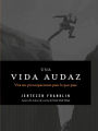 Una vida audaz: Viva sin preocupaciones pase lo que pase