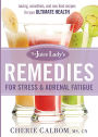 The Juice Lady's Remedies for Stress and Adrenal Fatigue: Juices, Smoothies, and Living Foods Recipes for Your Ultimate Health