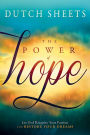 The Power of Hope: Let God Renew Your Mind, Heal Your Heart, and Restore Your Dreams