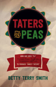 Title: Taters and Peas: How God Uses 