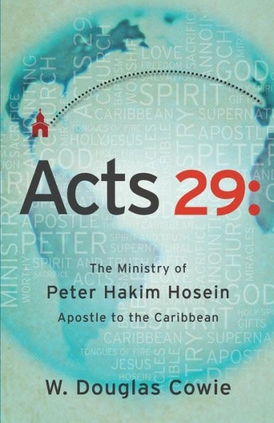 Acts 29: the Ministry of Peter Hakim Hosein, Apostle to Caribbean