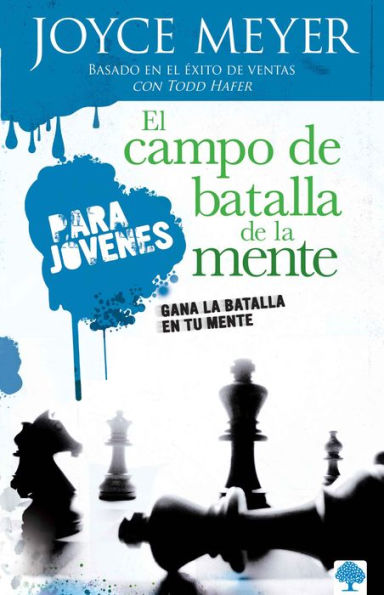 El campo de batalla de la mente para jóvenes: Gana la batalla en tu mente (Battlefield of the Mind for Teens)