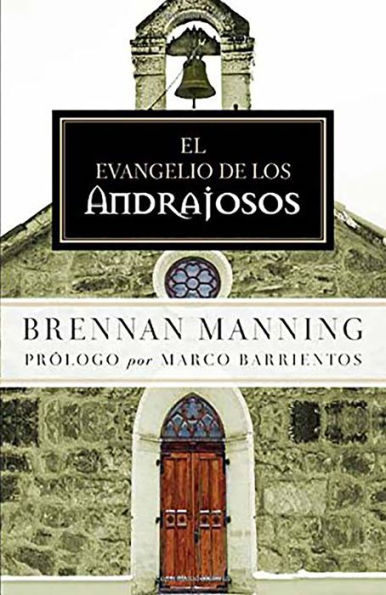 El evangelio de los andrajosos / The Ragamuffin Gospel