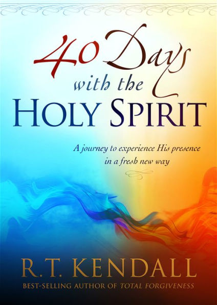 40 Days With the Holy Spirit: a Journey to Experience His Presence Fresh New Way