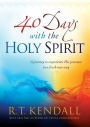 40 Days With the Holy Spirit: A Journey to Experience His Presence in a Fresh New Way