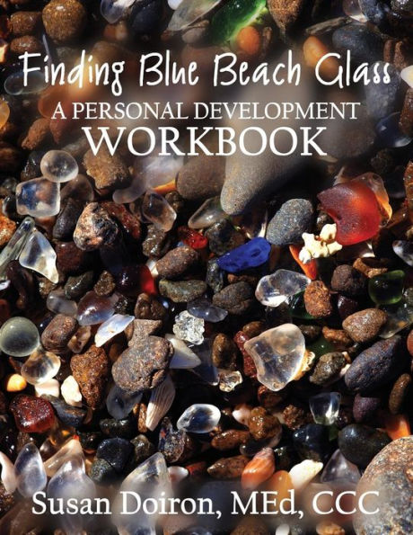 Finding Blue Beach Glass: A Personal Development Workbook