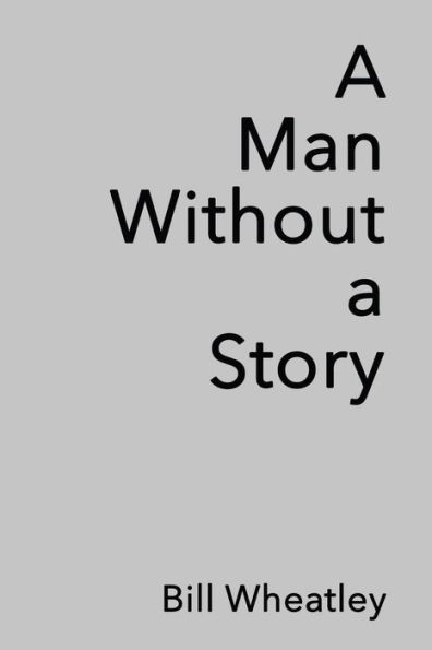 a Man Without Story