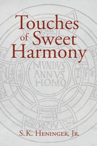 Touches of Sweet Harmony　S. K. Heninger Touches of Sweet Harmony: Pythagorean Cosmology and