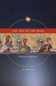 Title: The Test of the Magi, Author: Johannes Bergmann