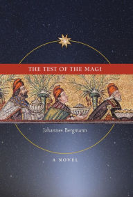 Title: The Test of the Magi, Author: Johannes Bergmann