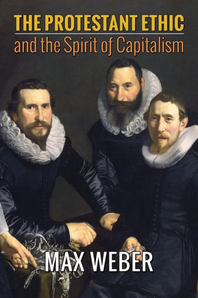 the Protestant Ethic and Spirit of Capitalism