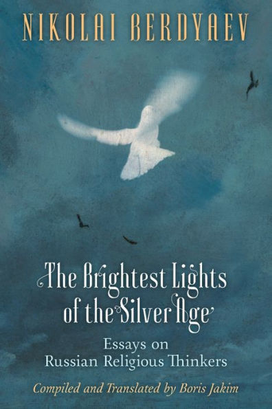 the Brightest Lights of Silver Age: Essays on Russian Religious Thinkers