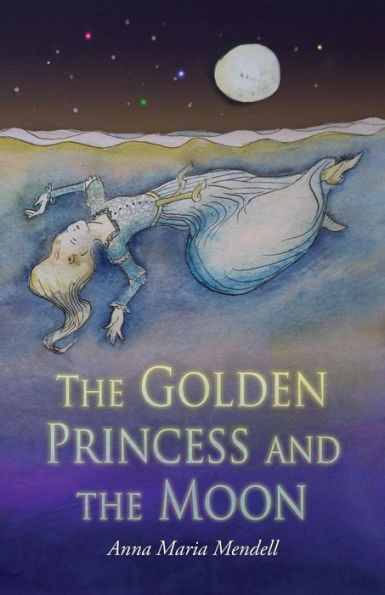 the Golden Princess and Moon: A Retelling of Fairy Tale "Sleeping Beauty"