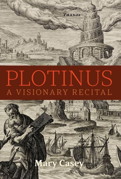 Plotinus: A Visionary Recital