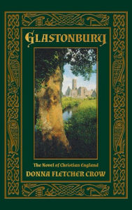 Title: Glastonbury: The Novel of Christian England, Author: Donna Fletcher Crow