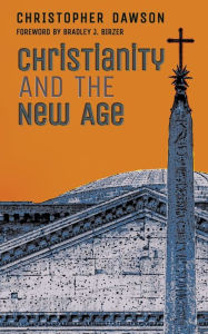 Title: Christianity and the New Age, Author: Christopher Dawson
