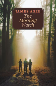 Title: The Morning Watch, Author: James Agee