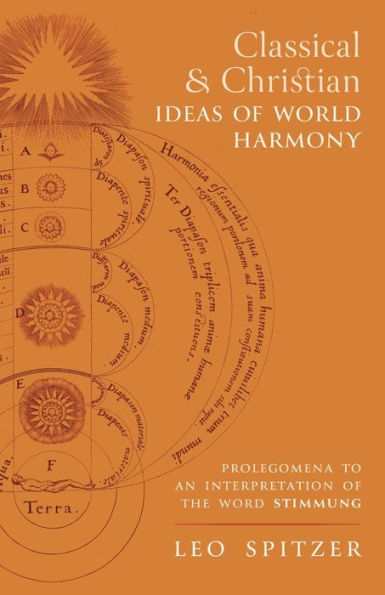 Classical and Christian Ideas of World Harmony: Prolegomena to an Interpretation the Word Stimmung