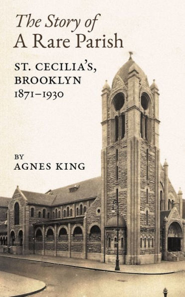 The Story of a Rare Parish: St. Cecilia's, Brooklyn, 1871-1930