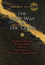 The Lost Way to the Good: Dionysian Platonism, Shin Buddhism, and the Shared Quest to Reconnect a Divided World