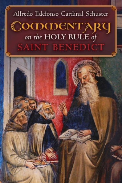Cardinal Schuster's Commentary on the Holy Rule of Saint Benedict