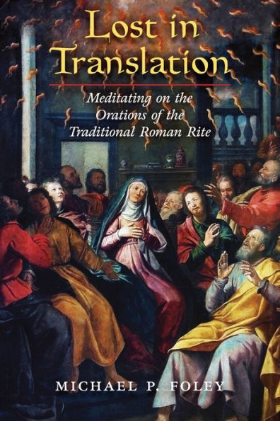 Lost Translation: Meditating on the Orations of Traditional Roman Rite