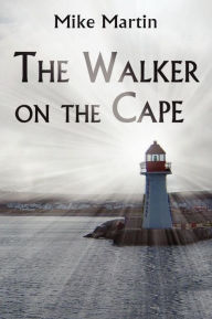 Title: The Walker on the Cape, Author: Mike Martin