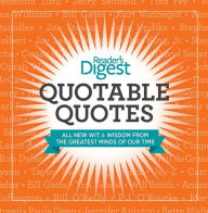 Title: Quotable Quotes(Enhanced Edition): Wit and Wisdom from the Greatest Minds of Our Time, Author: Editors of Reader's Digest