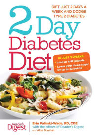 Title: 2-Day Diabetes Diet: Diet Just 2 Days a Week and Dodge Type 2 Diabetes, Author: Erin Palinsky