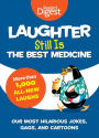 Laughter Still Is the Best Medicine: Our Most Hilarious Jokes, Gags, and Cartoons