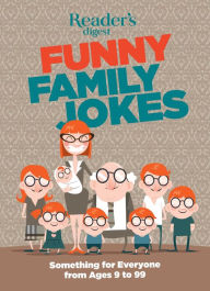 Title: Readers Digest Funny Family Jokes: Something for Everyone from Age 9 to 99, Author: Editors at Reader's Digest