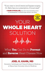 Your Whole Heart Solution What You Can Do To Prevent And Reverse Disease Now Your Whole Heart Solution What You Can Do To Prevent And Reverse Disease Now