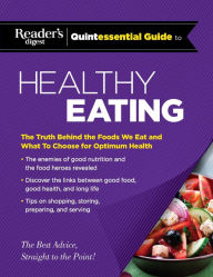 Title: Reader's Digest Quintessential Guide to Healthy Eating, Author: Editors at Reader's Digest