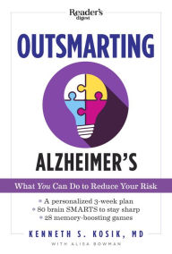 Title: Outsmarting Alzheimer's: What You Can Do to Reduce Your Risk, Author: Kenneth S. Kosik