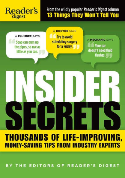 Insider Secrets: Thousands of Life-Improving, Money-Saving Tips from Industry Experts