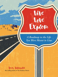 Title: Live Love Explore, Author: Leon Logothetis