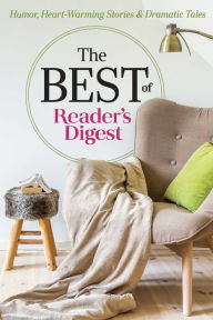 Free to download books The Best of Reader's Digest: Humor, Heart-Warming Stories, and Dramatic Tales 9781621454724 by Editors of Reader's Digest FB2 DJVU