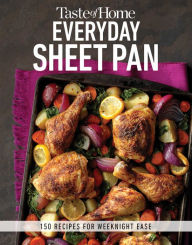 Taste of Home Everyday Sheet Pan: 100 Recipes for Weeknight Ease