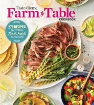 Title: Taste of Home Farm to Table Cookbook: 279 Recipes that Make the Most of the Season's Freshest Foods - All Year Long!, Author: Taste of Home