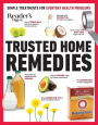 Reader's Digest Trusted Home Remedies: Trustworthy treatments for EVERYDAY HEALTH PROBLEMS