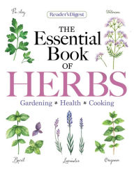 Title: Reader's Digest The Essential Book of Herbs: Gardening * Health * Cooking, Author: Reader's Digest